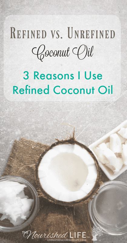 Why I Use Refined Vs Unrefined Coconut Oil The Nourished Life