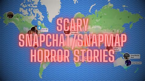 3 TRUE Scary Snapchat Snapmap Horror Stories YouTube