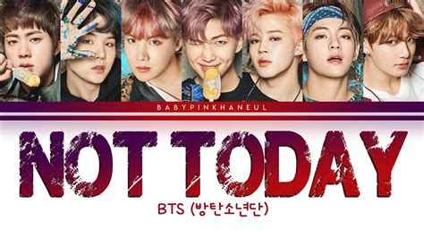 Bts 방탄소년단 Not Today Color Coded Lyrics 가사 歌詞 Hanromeng Youtube