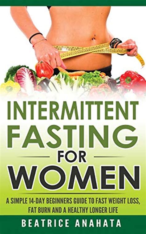 Intermittent Fasting For Women A Simple 14 Day Beginners Guide To Fast Weight Loss Fat Burn