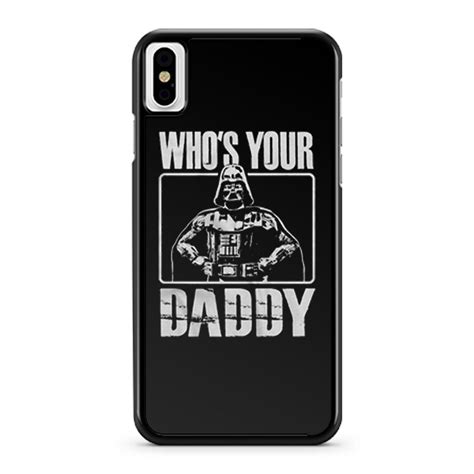 Who S Your Daddy Iphone X Case Iphone Xs Case Iphone Xr Case Iphone Xs Max Case