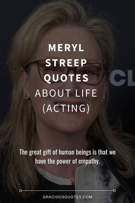 45 inspirational meryl streep quotes about life acting