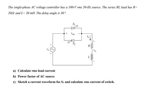 Solved The Single Phase AC Voltage Controller Has A 100 V Chegg Com