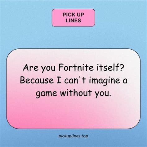 100 Fortnite Pick Up Lines That Are Smooth Clean Cute And Cheesy