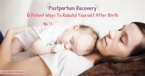 Potent Postpartum Recovery 6 Means To Rebuild Yourself After Birth