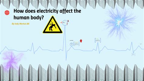 How Does Electricity Affect The Human Body By Indy Morton On Prezi