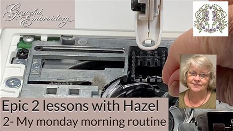 Husqvarna Designer EPIC 2 Lessons With Hazel 2 Monday Morning Routine