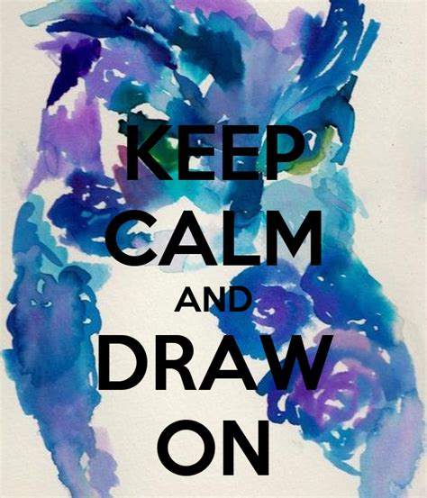 Keep Calm And Draw On Poster Misadventure Keep Calm O