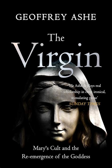 The Virgin Marys Cult And The Re Emergence Of The Goddess