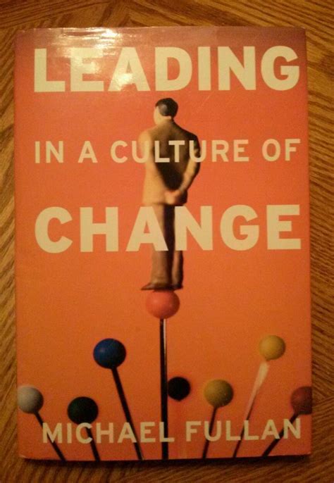 Leading In A Culture Of Change By Michael G Fullan 2001 Hardcover
