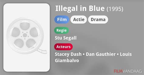 Illegal In Blue Film 1995 Filmvandaagnl