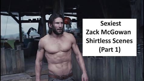 sexiest zack mcgowan shirtless scenes part 1 youtube