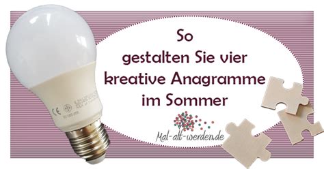 Das anagramm (letterkehr, letterwechsel, schüttelwort) wird aus einem anderen wort gebildet. So gestalten Sie vier kreative Anagramme im Sommer