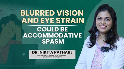 Blurred Vision And Eye Strain Could Be Accommodative Spasm Dr