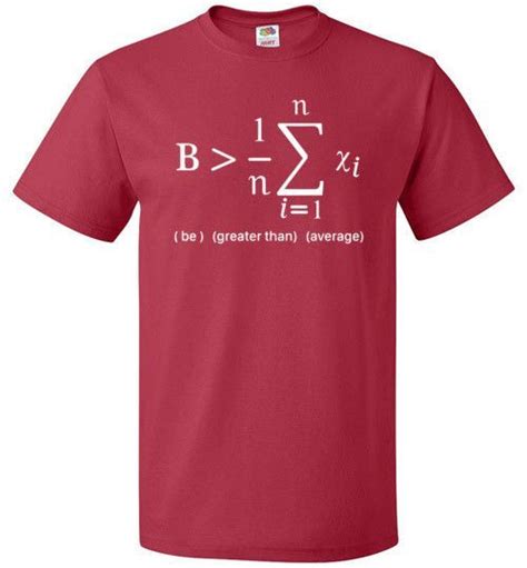 Be Greater Than Average Shirt Funny Math Equation Tee Math Shirts