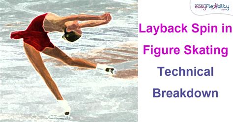 Layback Spin In Figure Skating Technical Breakdown Easyflexibility