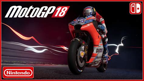 Motogp 18 Nintendo Switch Official Launch Gameplay Trailer 2018 Hd