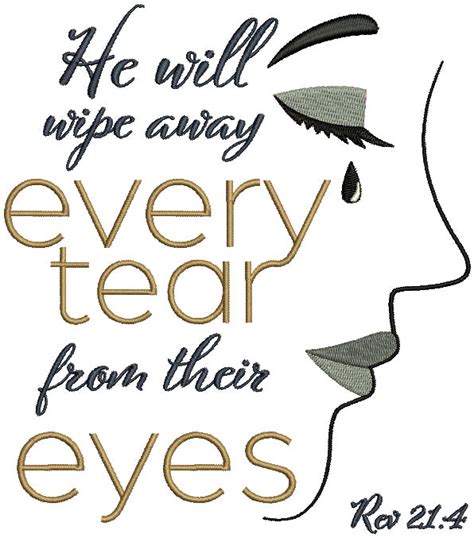 He Will Wipe Away Every Tear From Their Eyes Rev 21 4 Bible Verse Reli