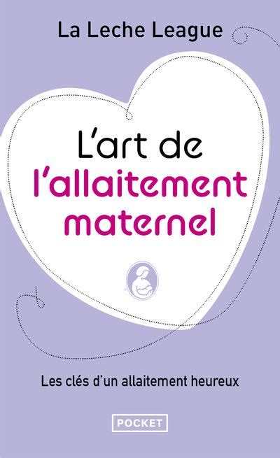 L Art De L Allaitement Maternel Poche La Leche League Livre Tous