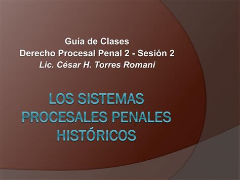 Los Sistemas Procesales Penales Históricos By César Torres Issuu