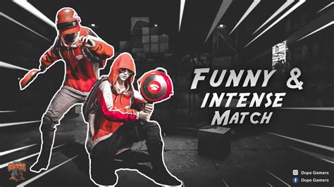 Funny And Intense Match Dope Gamers Youtube