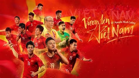 Trong năm mới mậu tuất 2018, đội tuyển việt nam vẫn vững vàng với vị trí số 1 khu vực đông nam á theo bxh fifa. Vươn Lên Việt Nam - (Dành Tặng Đội Tuyển Bóng Đá Việt Nam ...