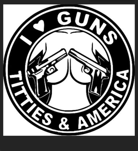 I Love Guns Titties America Premium Vinyl Decal Weatherproof Bumper Sticker 500 Picclick