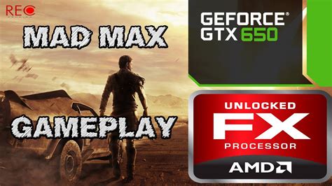 Mad Max Gameplay Pc Fx 8350 Gtx 650 Youtube