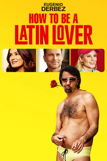 How To Be A Latin Lover Selma Hayek Eugenio Derbez Kristen Bell Lionsgate