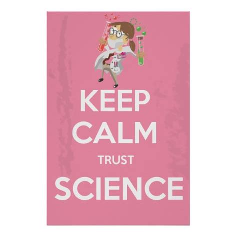 Keep Calm And Trust Science Posters Zazzle