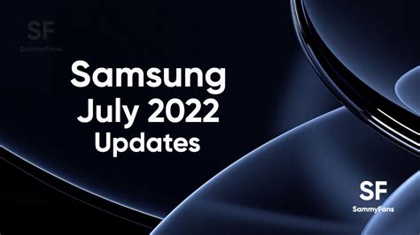 Samsung July 2022 Security Patch Update Tracker Sammy Fans
