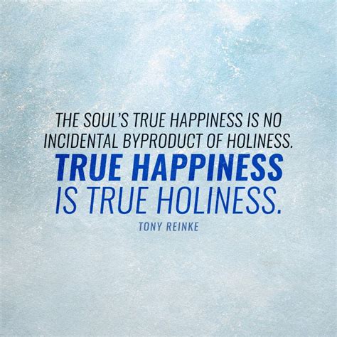 The Souls True Happiness Is No Incidental Byproduct Of Holiness True