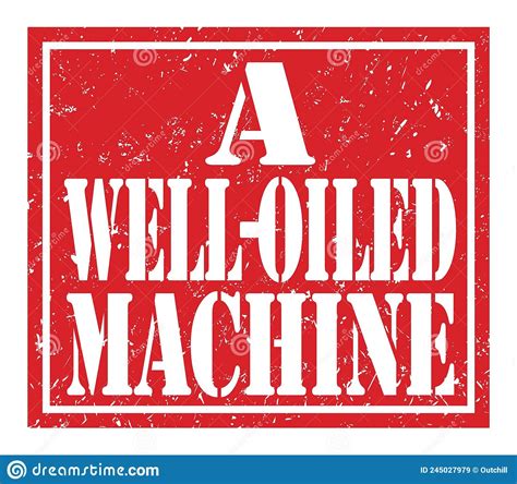 A WELL OILED MACHINE Text Written On Red Stamp Sign Stock Illustration Illustration Of Words