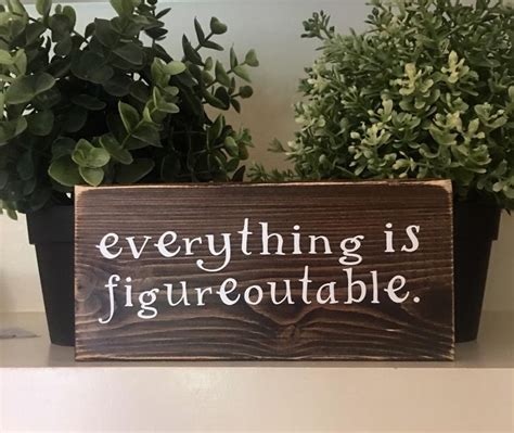 Everything Is Figureoutablesmall Wood Signsfunny Wooden Etsy Work