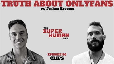 Former Porn Star Exposes Onlyfans As Prostitution Joshua Broome The Super Human Life Ep