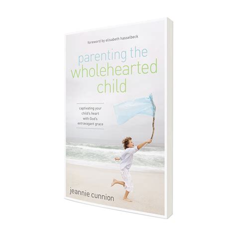 Parenting The Wholehearted Child — Jeannie Cunnion