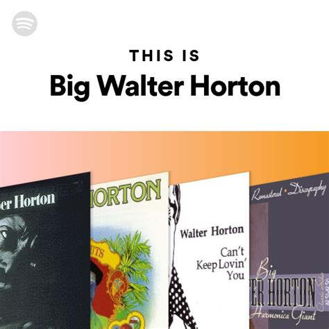 This Is Big Walter Horton Playlist By Spotify Spotify