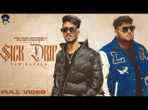 SICK DRIP Sam Narula Official Video Deep Jandu Latest Punjabi Song Desi Swag
