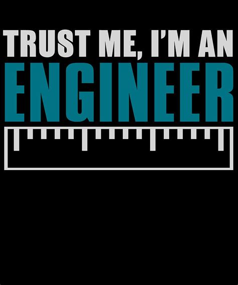 Trust Me Im An Engineer Digital Art By Jacob Zelazny Fine Art America