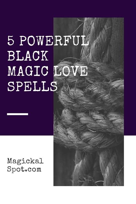 In This Article Well Show You 5 Powerful Black Magic Love Spells That