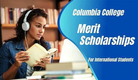 Merit Scholarships For International Students At Columbia College Usa