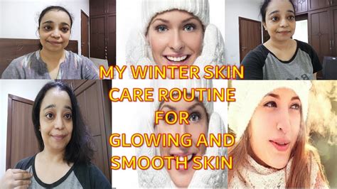 My Winter Skin Care Routine For Smooth Glowing And Healthy Skin Skin
