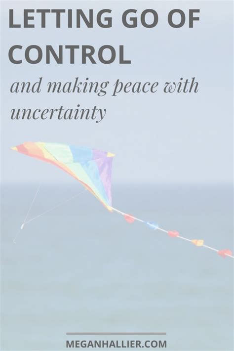 Letting Go Of Control And Making Peace With Uncertainty Letting Go