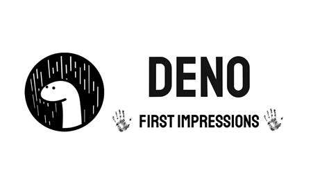 Deno First Impressions