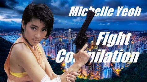 再up ミシェル・ヨー アクション集 Part1 Michelle Yeoh Fight Compilation Youtube