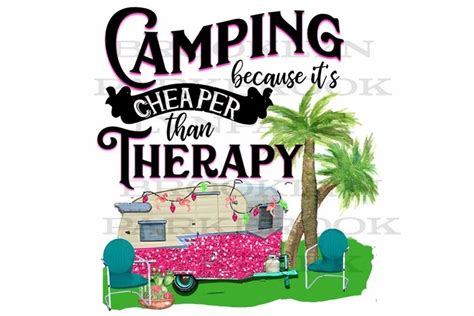 Camping Because Its Cheaper Than Therapy 1756735