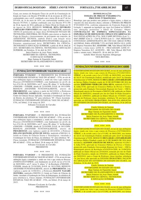 Disciplinado pela lei nº 7.397, de 03 de agosto de 2012, o diário oficial do estado de alagoas (doeal) é o instrumento de publicação dos atos oficiais, normativos, administrativos, processuais e de comunicação em geral dos poderes constituídos, órgãos e entidades do estado de alagoas e dos municípios alagoanos, dos atos de interesse. Diário Oficial do Estado do Ceará dessa segunda-feira (27 ...