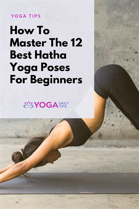 How To Master The 12 Best Hatha Yoga Poses For Beginners Hatha Yoga