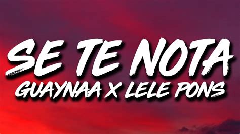 Lele Pons Guaynaa Se Te Nota Letralyrics Youtube