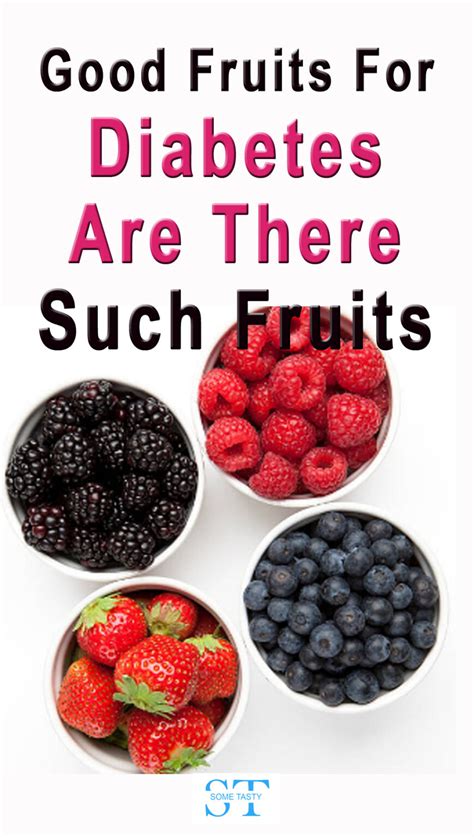 Good Fruits For Diabetes Are There Such Fruits Some Tasty